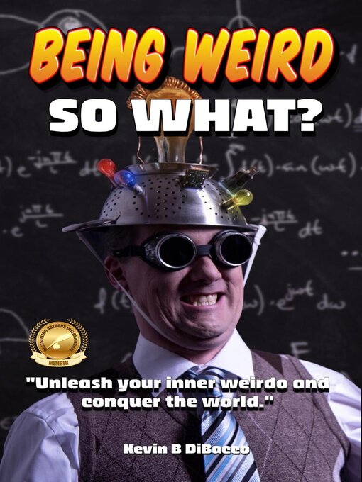 Title details for Being Weird by Kevin B DiBacco - Available